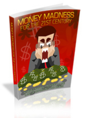 Product picture Money Madness For The 21st Century - Mrr+Free Bonus