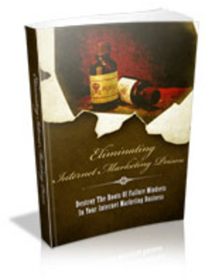 Product picture Eliminating Internet Marketing Poison -MRR+Free Bonus
